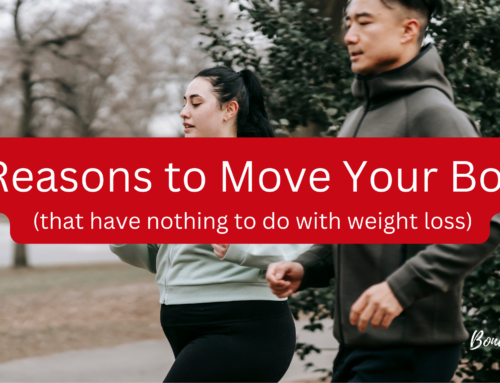 6 Reasons to Move Your Body (that have nothing to do with weight loss)